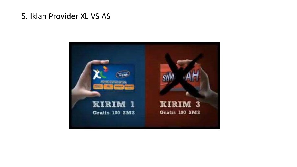 5. Iklan Provider XL VS AS 