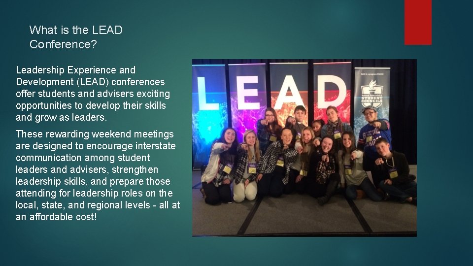 What is the LEAD Conference? Leadership Experience and Development (LEAD) conferences offer students and