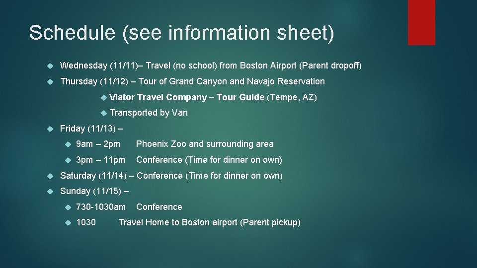 Schedule (see information sheet) Wednesday (11/11)– Travel (no school) from Boston Airport (Parent dropoff)