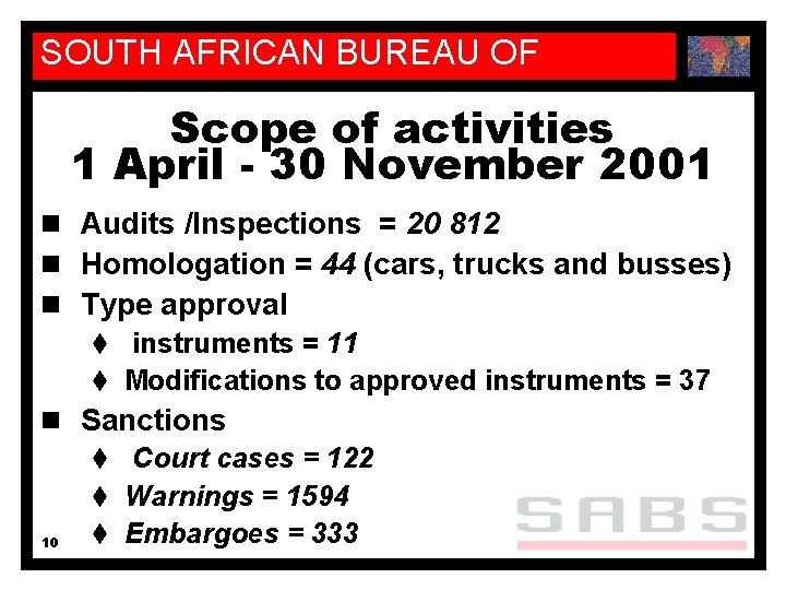 SOUTH AFRICAN BUREAU OF STANDARDS Scope of activities 1 April - 30 November 2001