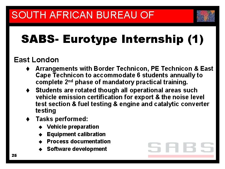 SOUTH AFRICAN BUREAU OF STANDARDS SABS- Eurotype Internship (1) East London Arrangements with Border