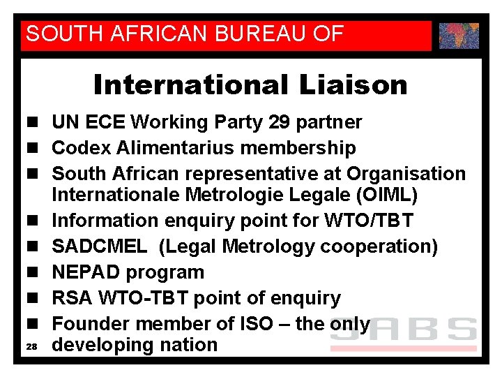 SOUTH AFRICAN BUREAU OF STANDARDS International Liaison n UN ECE Working Party 29 partner