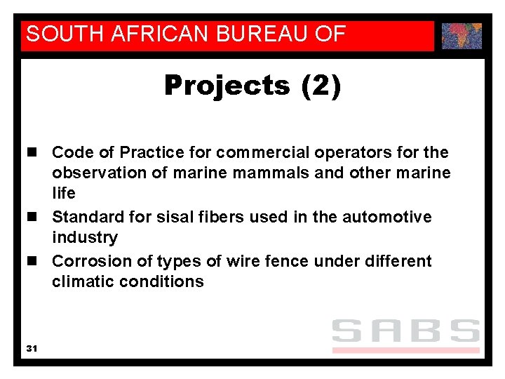 SOUTH AFRICAN BUREAU OF STANDARDS Projects (2) n Code of Practice for commercial operators