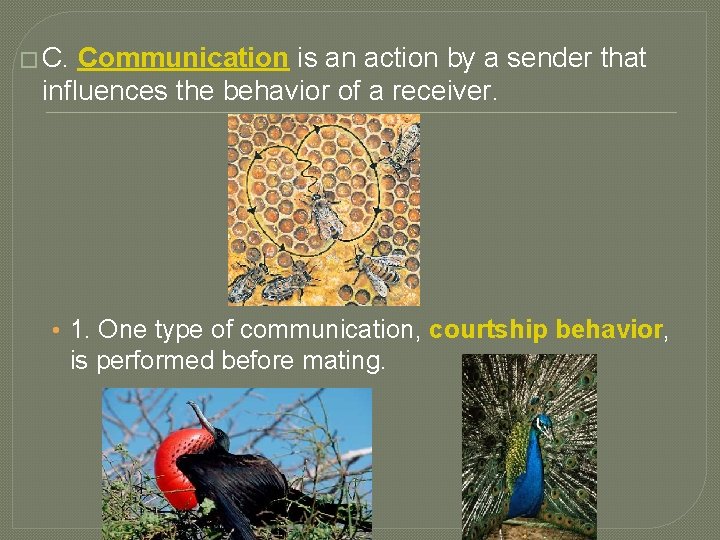 � C. Communication is an action by a sender that influences the behavior of