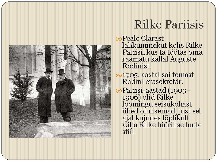 Rilke Pariisis Peale Clarast lahkuminekut kolis Rilke Pariisi, kus ta töötas oma raamatu kallal