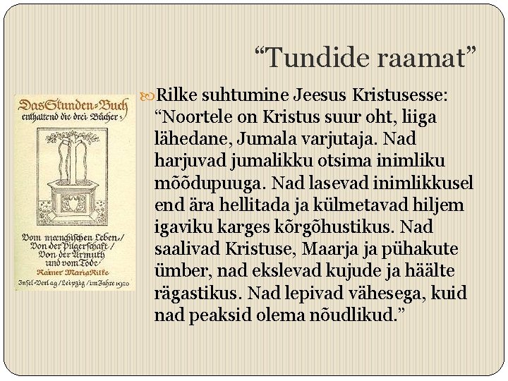 “Tundide raamat” Rilke suhtumine Jeesus Kristusesse: “Noortele on Kristus suur oht, liiga lähedane, Jumala