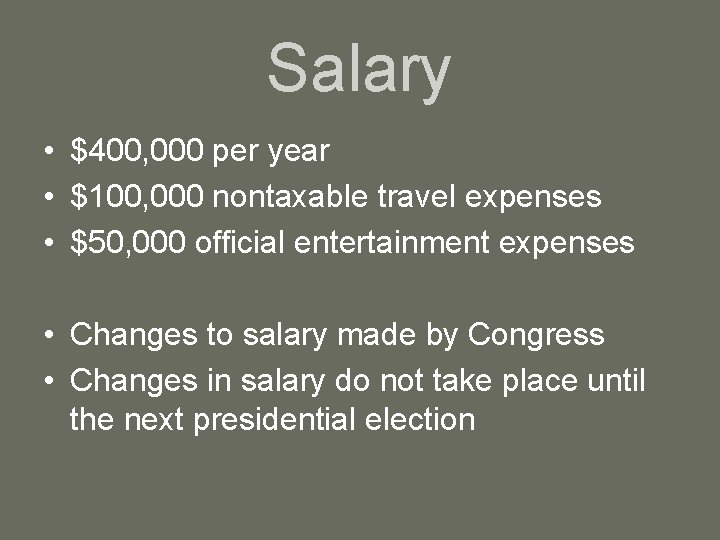 Salary • $400, 000 per year • $100, 000 nontaxable travel expenses • $50,