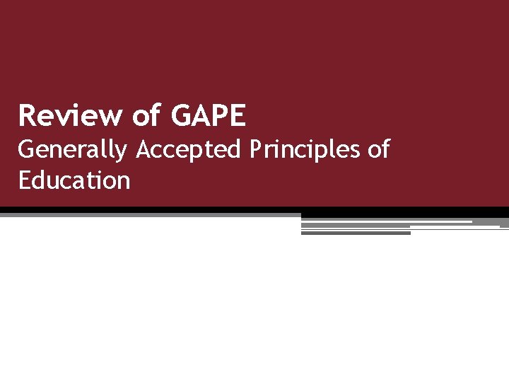 Review of GAPE Generally Accepted Principles of Education 