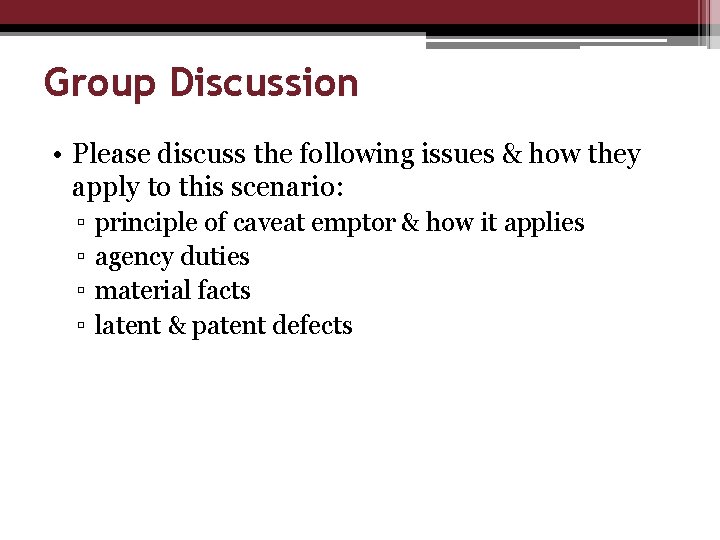 Group Discussion • Please discuss the following issues & how they apply to this