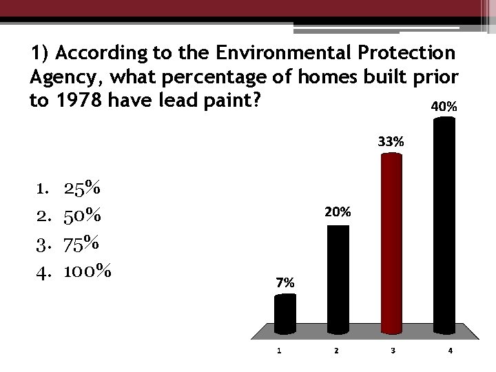 1) According to the Environmental Protection Agency, what percentage of homes built prior to