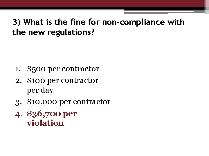 3) What is the fine for non-compliance with the new regulations? 1. $500 per
