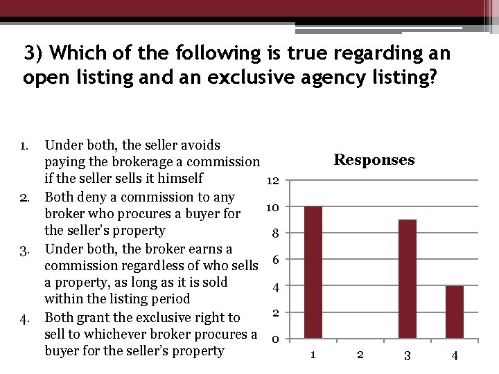 3) Which of the following is true regarding an open listing and an exclusive