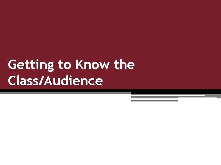 Getting to Know the Class/Audience 