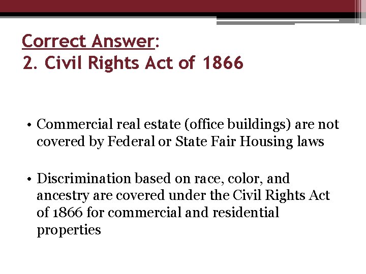Correct Answer: 2. Civil Rights Act of 1866 • Commercial real estate (office buildings)