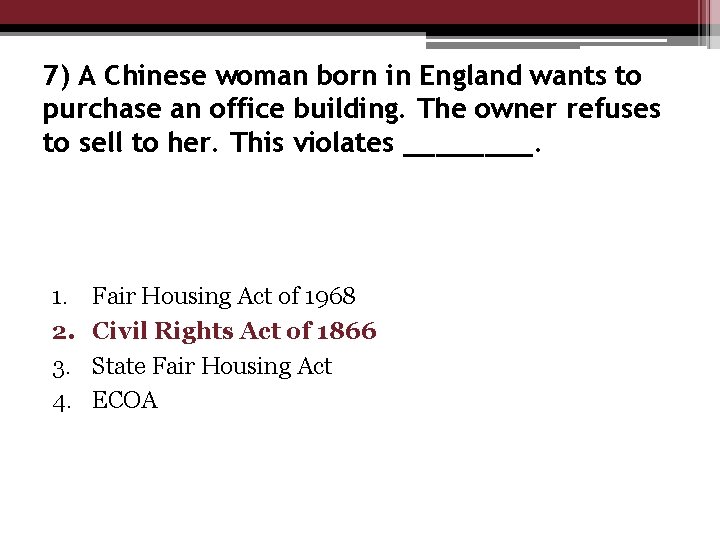 7) A Chinese woman born in England wants to purchase an office building. The