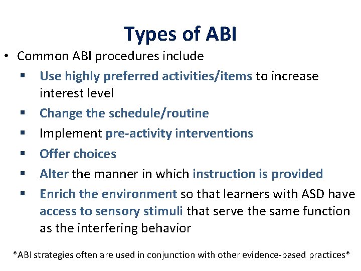 Types of ABI • Common ABI procedures include § Use highly preferred activities/items to