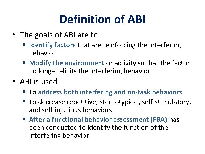 Definition of ABI • The goals of ABI are to § Identify factors that