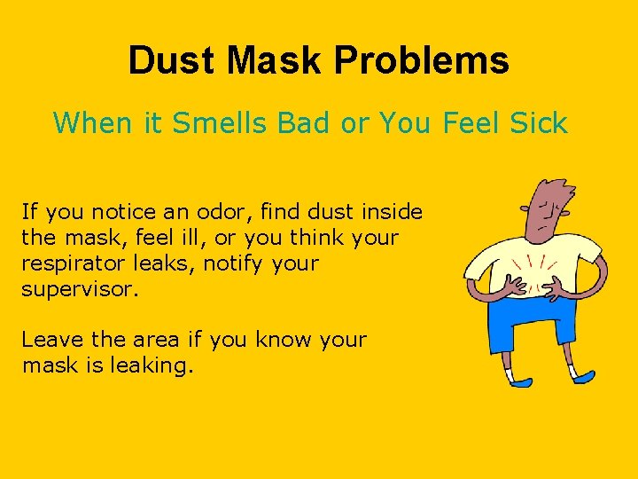 Dust Mask Problems When it Smells Bad or You Feel Sick If you notice