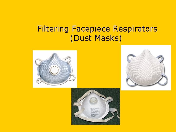 Filtering Facepiece Respirators (Dust Masks) 