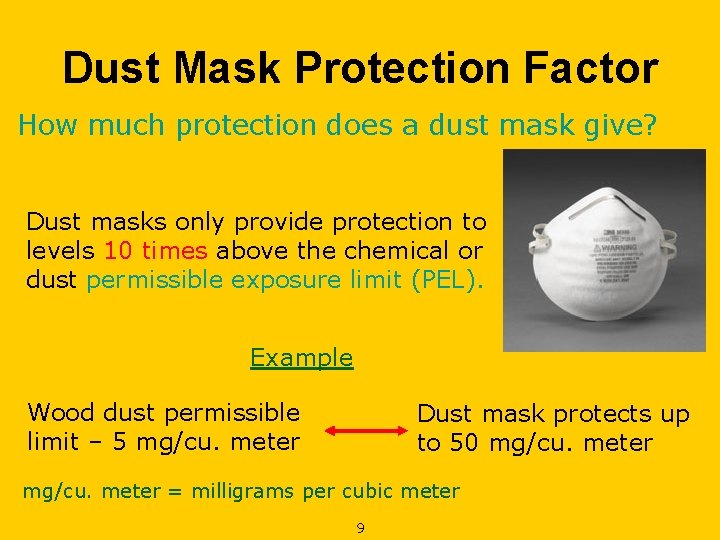 Dust Mask Protection Factor How much protection does a dust mask give? Dust masks
