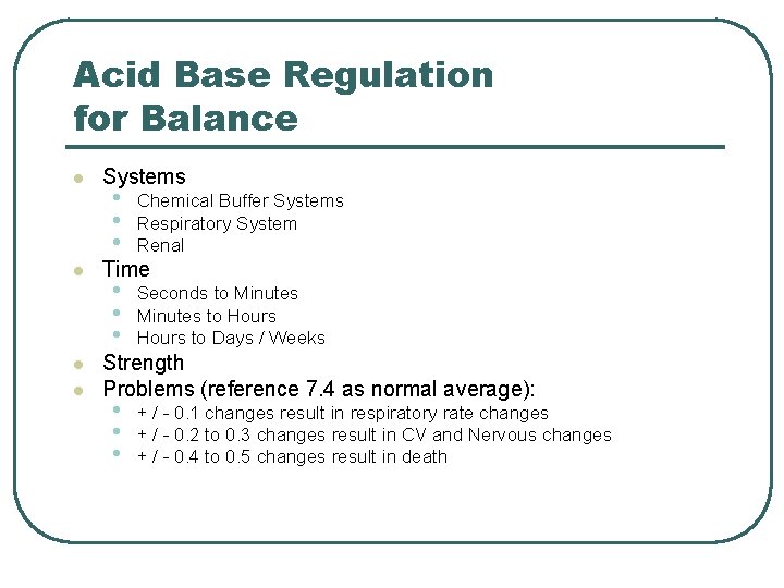 Acid Base Regulation for Balance l l Systems • • • Chemical Buffer Systems