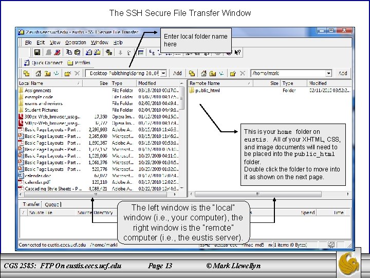 The SSH Secure File Transfer Window Enter local folder name here This is your