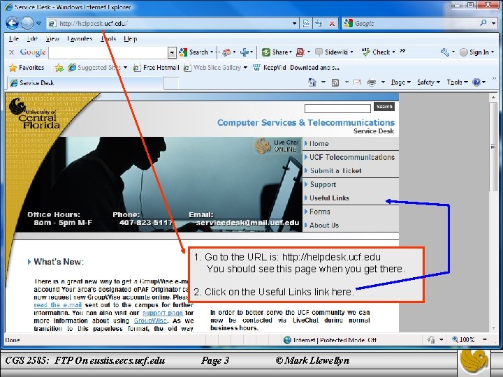 1. Go to the URL is: http: //helpdesk. ucf. edu You should see this