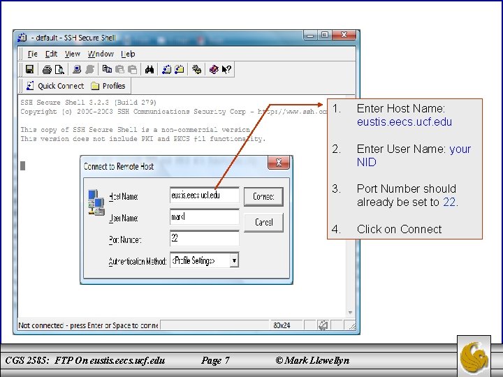 CGS 2585: FTP On eustis. eecs. ucf. edu Page 7 1. Enter Host Name: