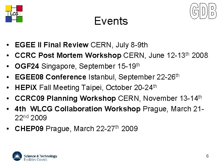 LCG Events • • EGEE II Final Review CERN, July 8 -9 th CCRC