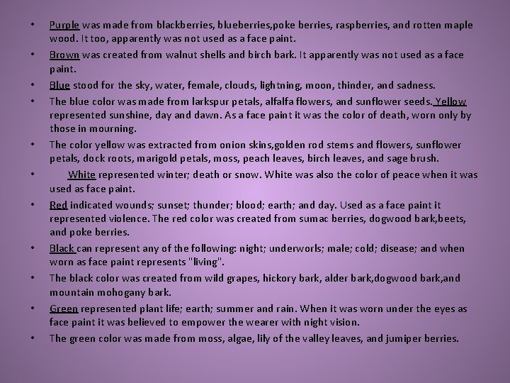  • • • Purple was made from blackberries, blueberries, poke berries, raspberries, and