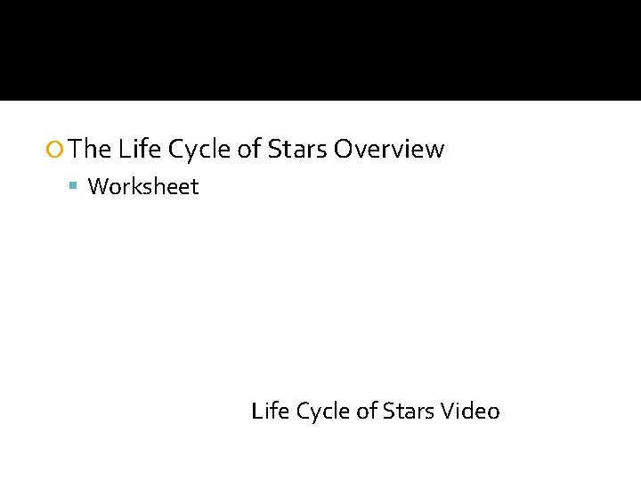  The Life Cycle of Stars Overview Worksheet Life Cycle of Stars Video 