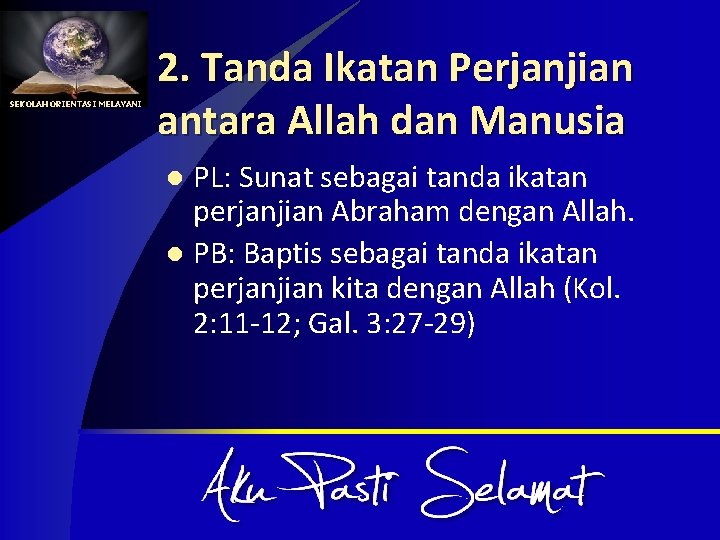 SEKOLAH ORIENTASI MELAYANI 2. Tanda Ikatan Perjanjian antara Allah dan Manusia PL: Sunat sebagai