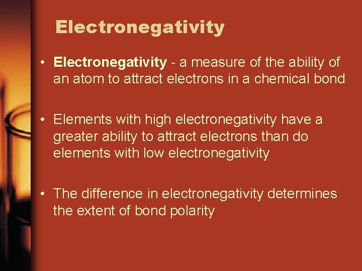 Electronegativity • Electronegativity - a measure of the ability of an atom to attract