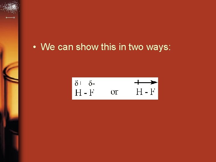  • We can show this in two ways: 