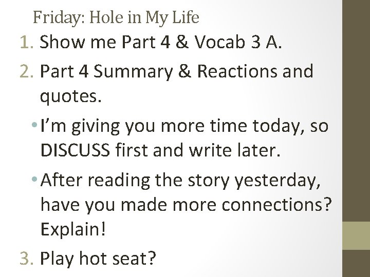 Friday: Hole in My Life 1. Show me Part 4 & Vocab 3 A.