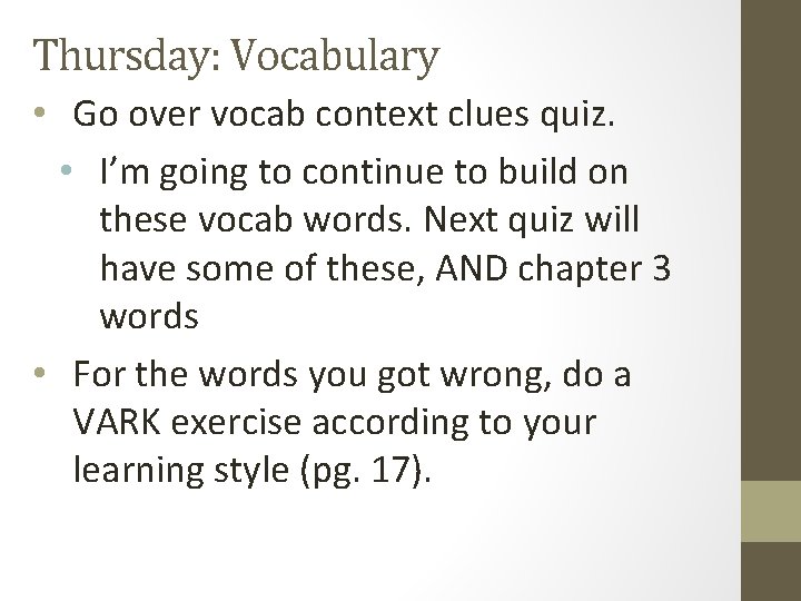 Thursday: Vocabulary • Go over vocab context clues quiz. • I’m going to continue