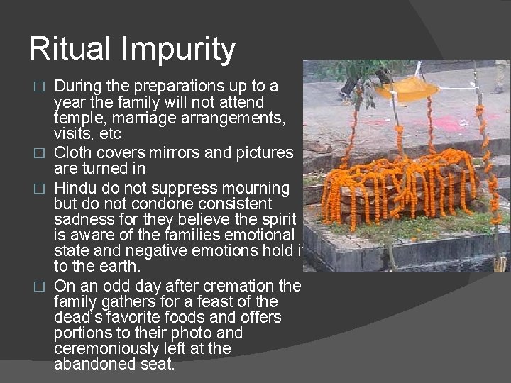 Ritual Impurity During the preparations up to a year the family will not attend