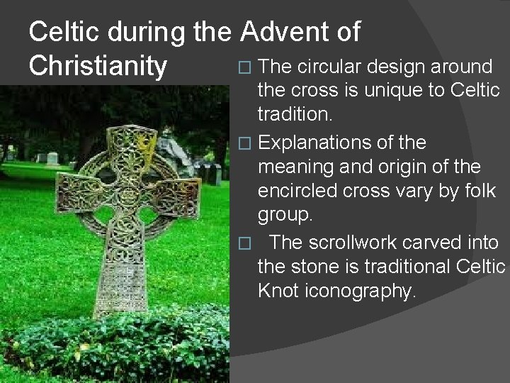 Celtic during the Advent of � The circular design around Christianity the cross is