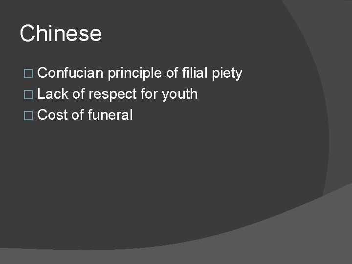 Chinese � Confucian principle of filial piety � Lack of respect for youth �