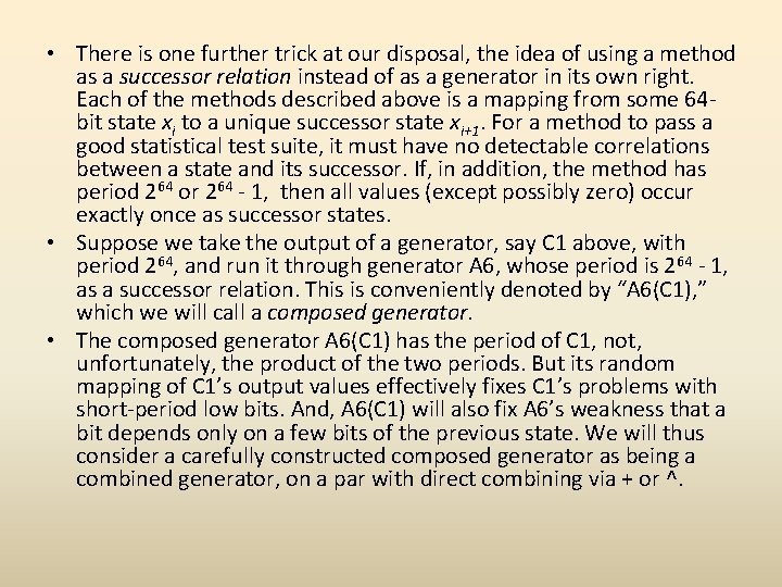  • There is one further trick at our disposal, the idea of using