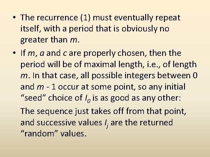  • The recurrence (1) must eventually repeat itself, with a period that is