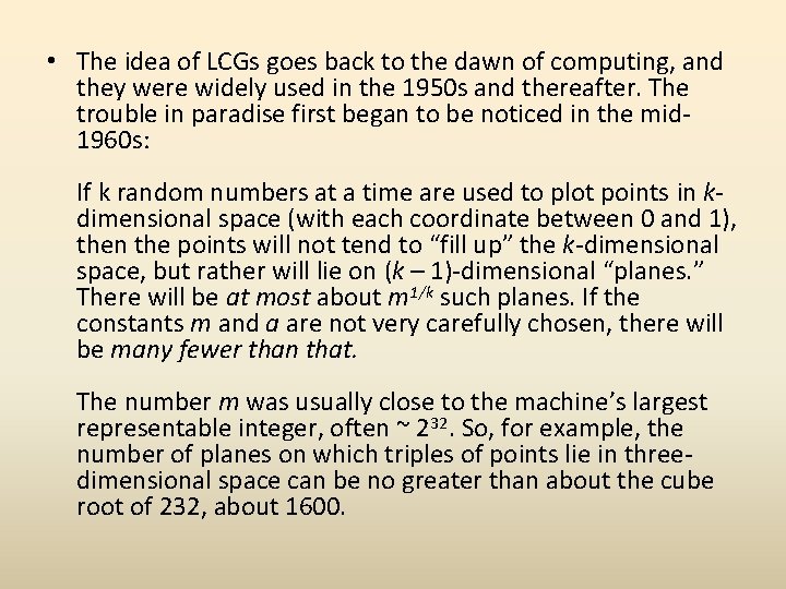  • The idea of LCGs goes back to the dawn of computing, and
