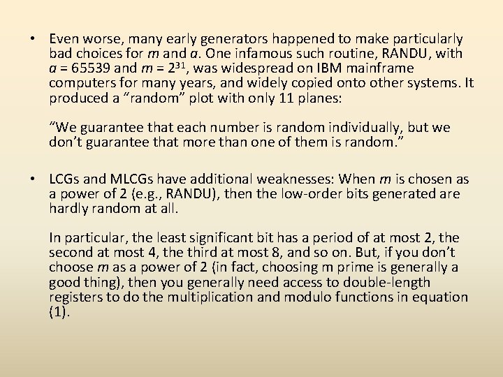  • Even worse, many early generators happened to make particularly bad choices for