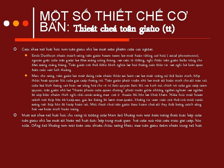 MỘT SỐ THIẾT CHẾ CƠ BẢN: Thieát cheá toân giaùo (tt) ¢ Caùc nhaø