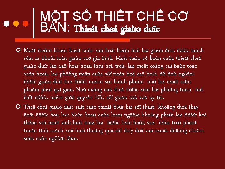 MỘT SỐ THIẾT CHẾ CƠ BẢN: Thieát cheá giaùo duïc ¢ ¢ Moät ñieåm