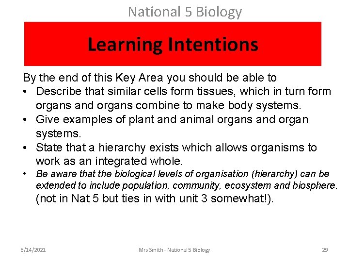 National 5 Biology Learning Intentions By the end of this Key Area you should