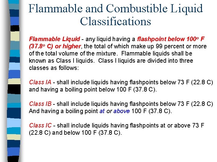 Flammable and Combustible Liquid Classifications Flammable Liquid - any liquid having a flashpoint below