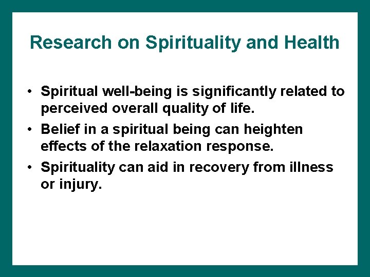 Research on Spirituality and Health • Spiritual well-being is significantly related to perceived overall