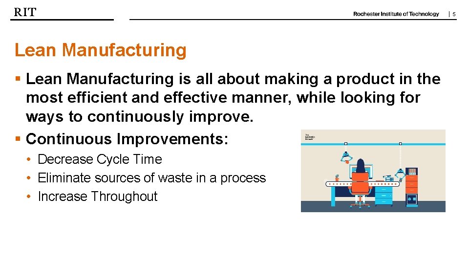 | 5 Lean Manufacturing § Lean Manufacturing is all about making a product in