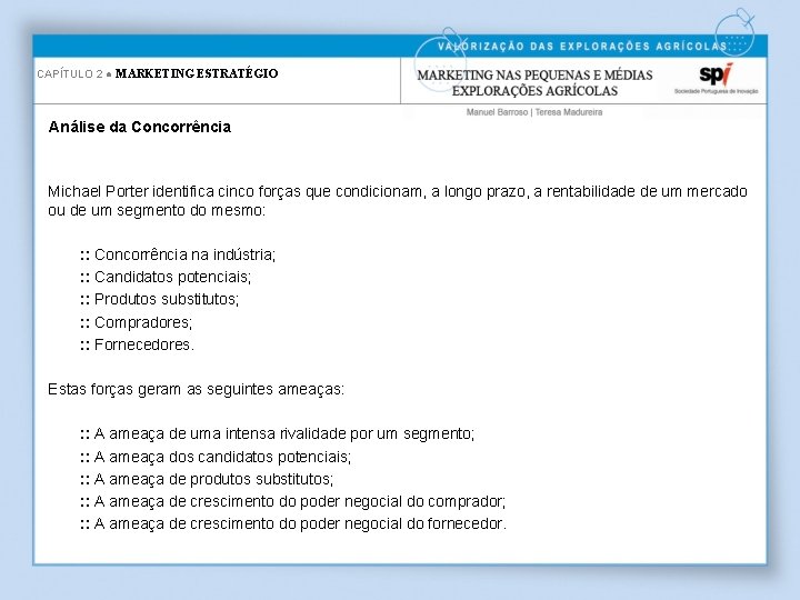 CAPÍTULO 2 ● MARKETING ESTRATÉGIO Análise da Concorrência Michael Porter identifica cinco forças que